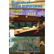 Elements of Train Dispatching - Thomas White - Volume 2 - 2003